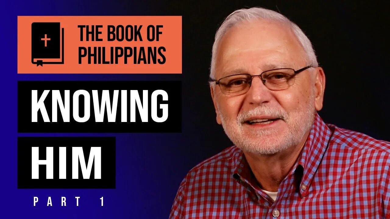 The Book of Philippians Series: If Christ is My Life / Knowing Him Part 1