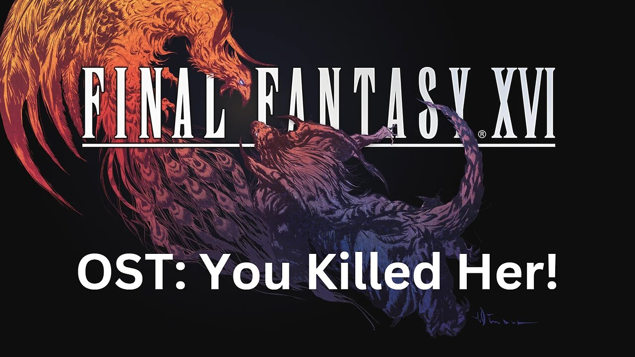 Final Fantasy 16 OST 142: You Killed Her!