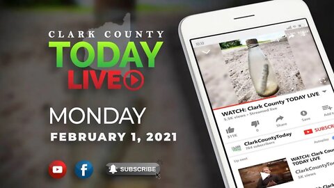 WATCH: Clark County TODAY LIVE • Monday, February 1, 2021