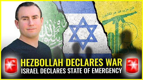 Hezbollah declares war & Israel declares state of emergency