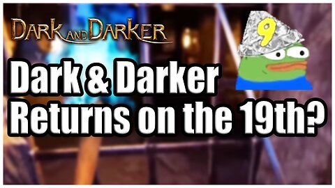 Reasons Why Dark & Darker May Return on the 19th!