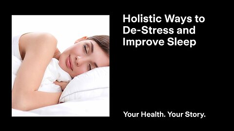 Holistic Ways to De-Stress and Improve Sleep