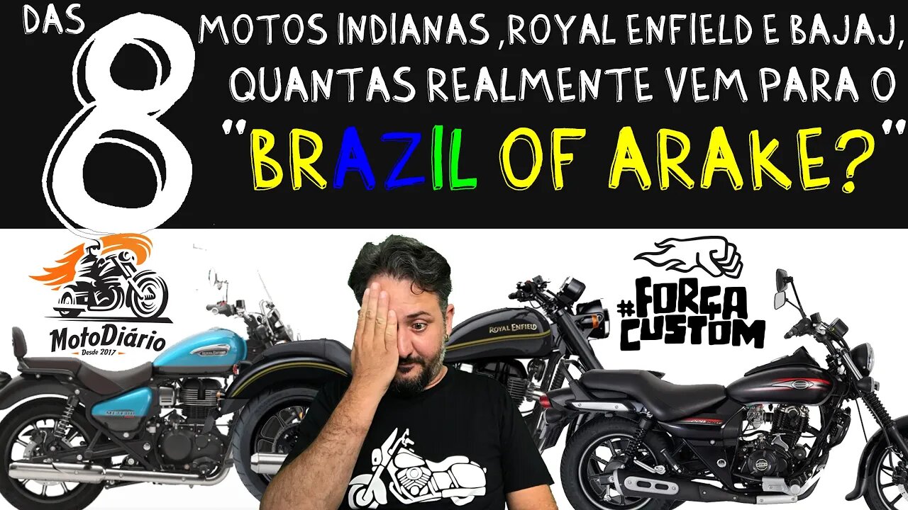 Das 8 motos da Royal Enfield e Bajaj, quantas REALMENTE VEM PARA O "BRAZIL" DE ARAKE?