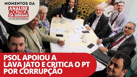 PSOL apoiou a Lava Jato e critica o PT por corrupção | Momentos da Análise Política da Semana