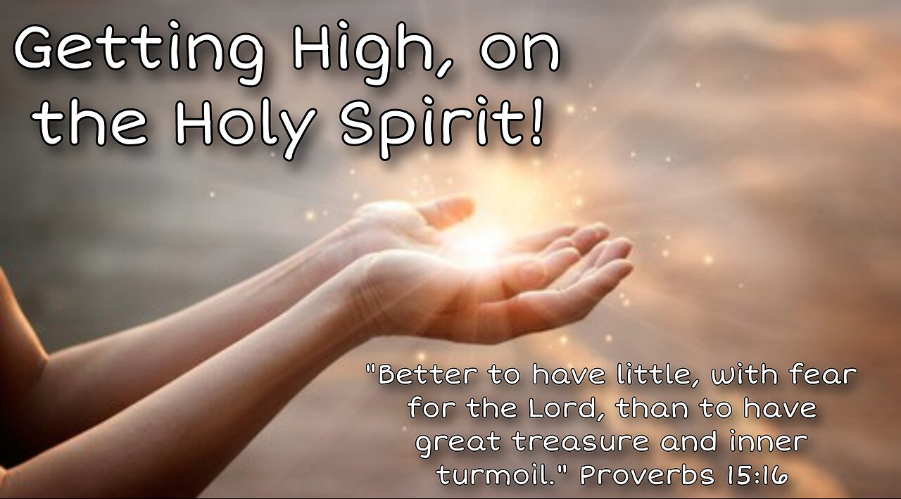 Getting High, on the Holy Spirit!