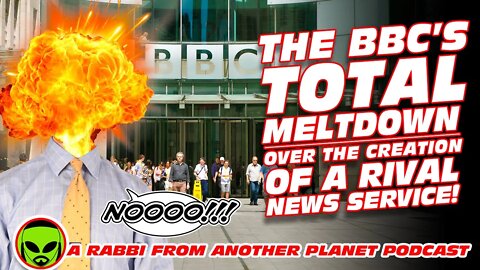 The BBC Realtime Meltdown Over The Creation of a Rival News Service!