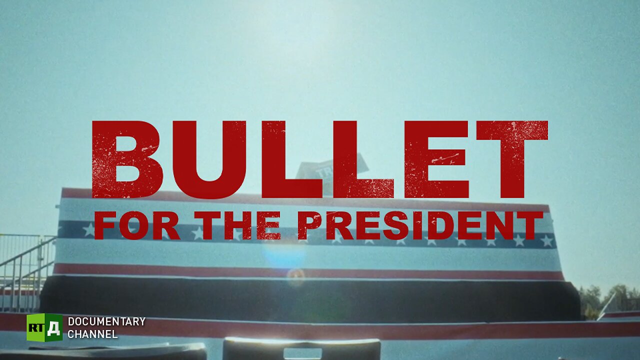 Bullet for the President | RT Documentary