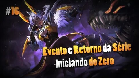 EVENTO DE RETORNO DO VETERANO E RETORNO DA SÉRIE • INICIANDO DO ZERO #16 | Mobile Legends