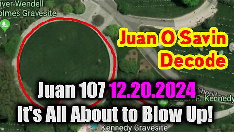 Juan O Savin 107 Decode 12.20.2024 - It's All About to Blow Up!