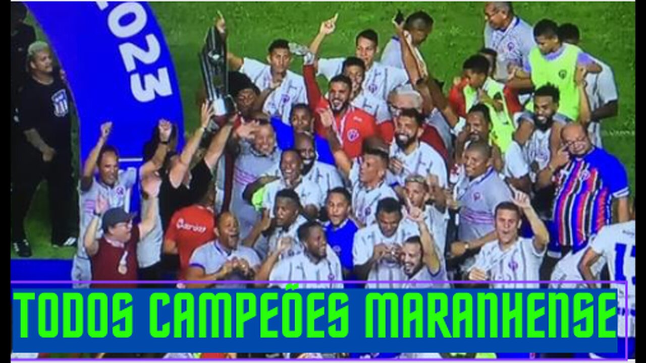 TODOS CAMPEÕES MARANHENSE DE 1918 A 2023