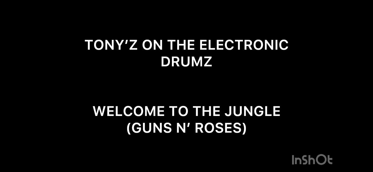 TONY’Z ON THE ELECTRONIC DRUMZ - WELCOME TO THE JUNGLE (GUNS N’ ROSES)