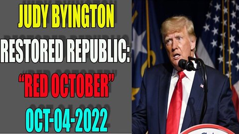 JUDY BYINGTON RESTORED REPUBLIC: "TRUMP BIG SECRETS" DROP IN RED OCTOBER - TRUMP NEWS