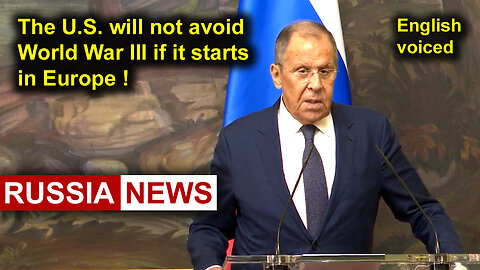 The U.S. will not avoid World War III if it starts in Europe! Lavrov, Russia