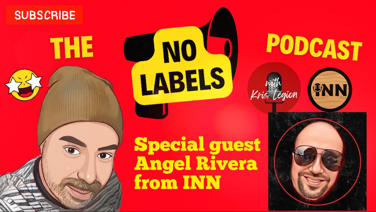 The No Labels Podcast - Interviews Angel Rivera of INN news