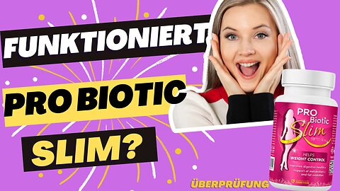 FUNKTIONIERT PRO BIOTIC SLIM WIRKLICH? JETZT SEHEN