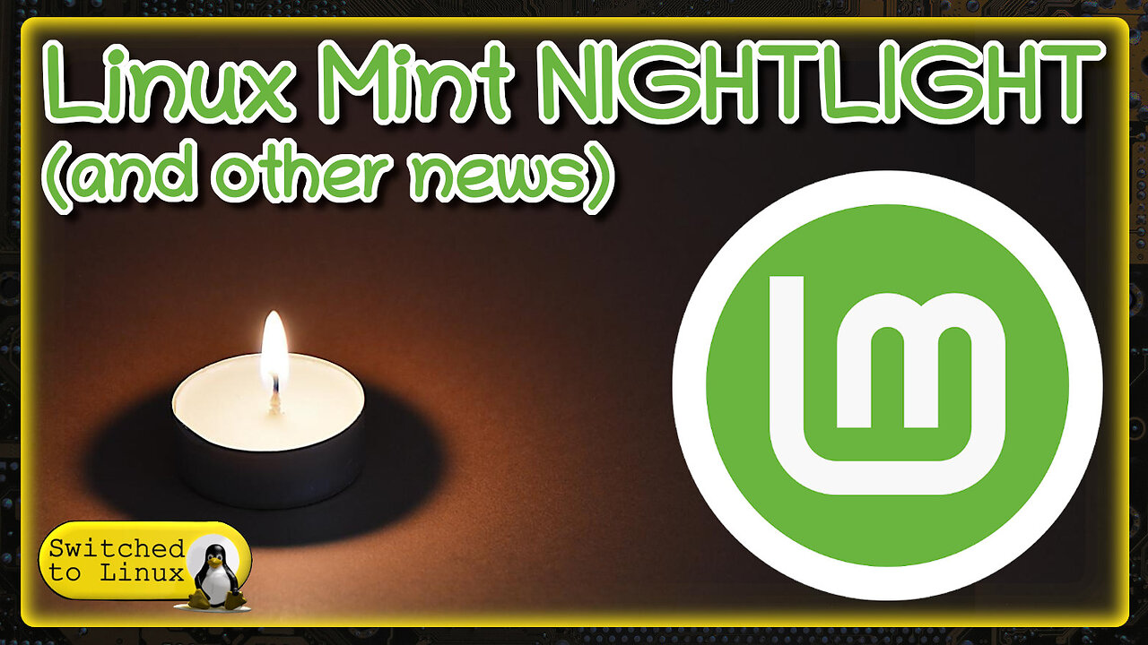 Linux Mint Nightlight and Other Updates