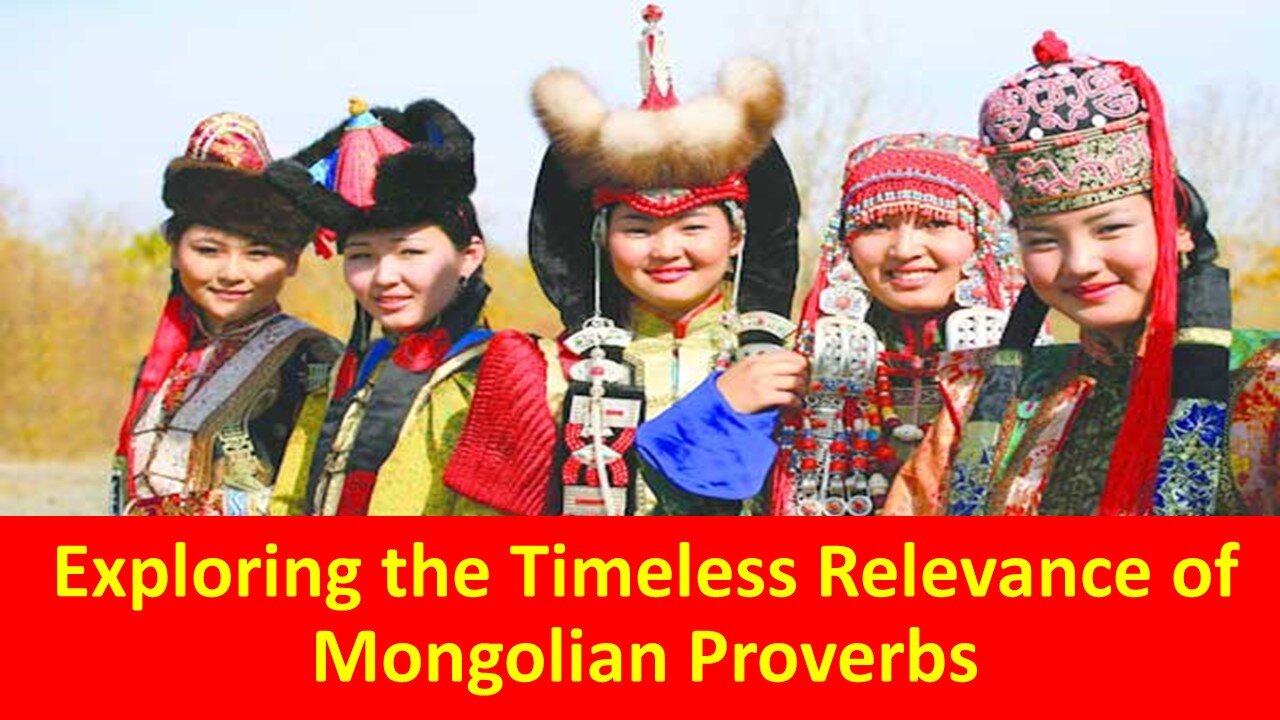 Exploring the Timeless Relevance of Mongolian Proverbs