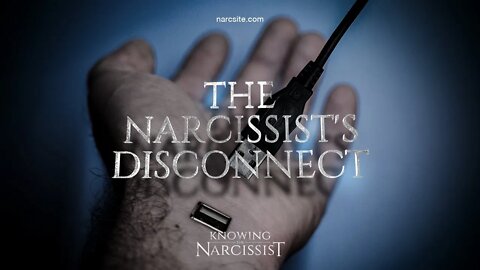 The Narcissist´s Disconnect