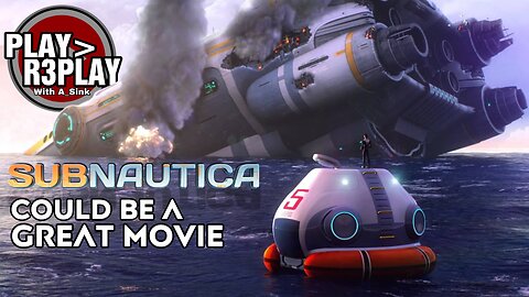 Subnautica could be a Great Movie