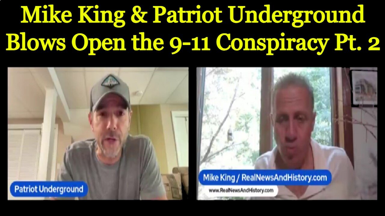 Mike King & Patriot Underground Blows Open the 9-11 Conspiracy Pt. 2