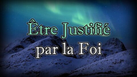 Être Justifié par la Foi - Renor Mathe