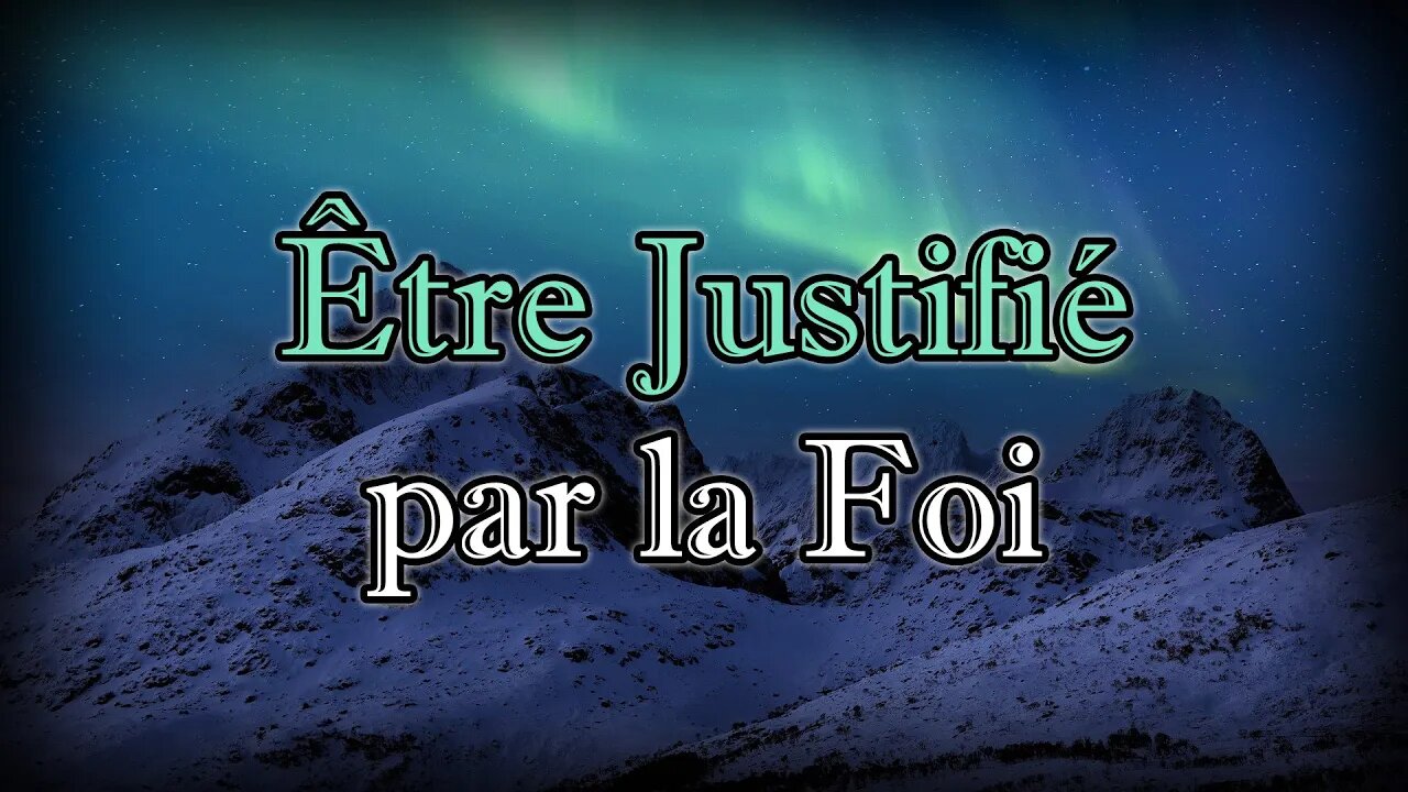 Être Justifié par la Foi - Renor Mathe
