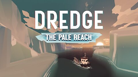 Dredge_ The Pale Reach DLC - Official Launch Trailer