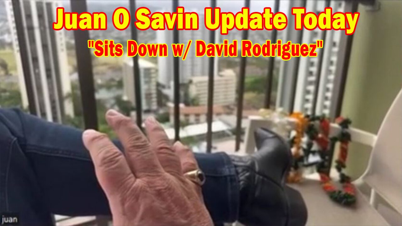 Juan O Savin Update Today Apr 19: "Juan O Savin Sits Down w/ David Rodriguez"