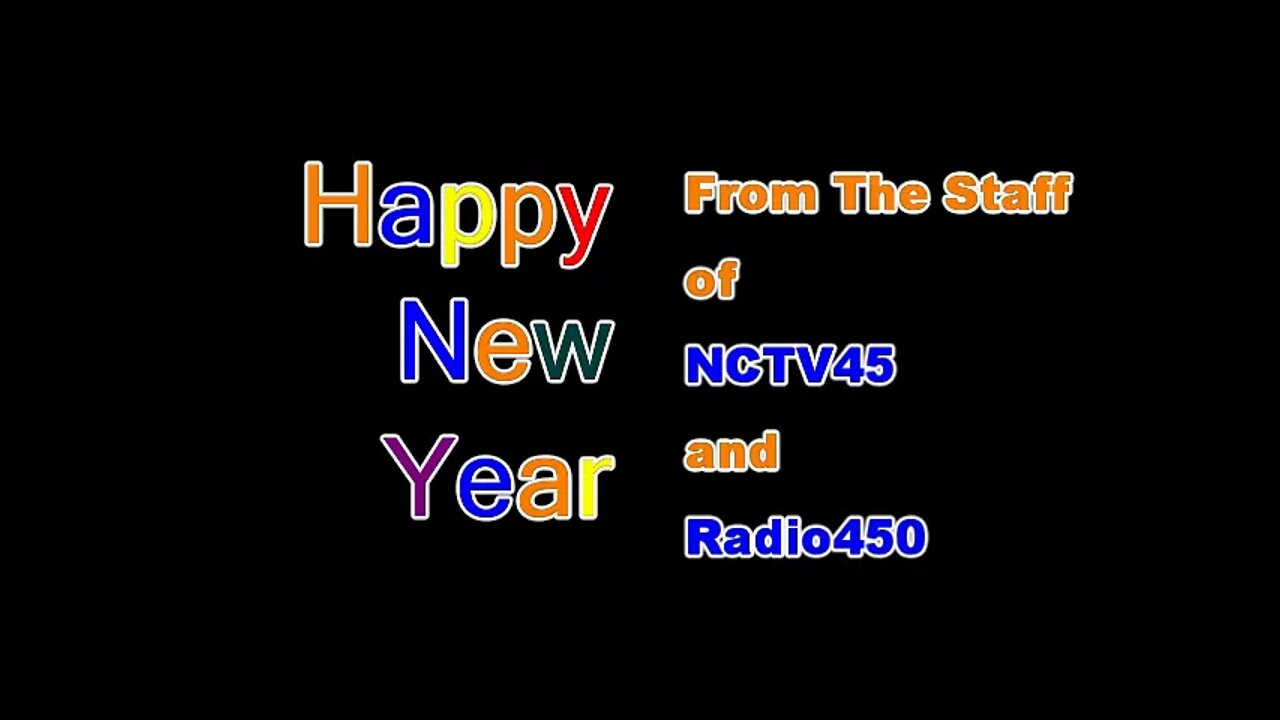 HAPPY NEW YEAR FROM NCTV45 AND NCRadio450 JANUARY 1 2021