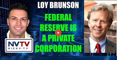 Loy Brunson Discusses Federal Reserve Is A Private Corporation with Nicholas Veniamin