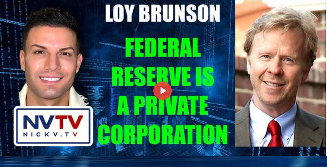 Loy Brunson Discusses Federal Reserve Is A Private Corporation with Nicholas Veniamin