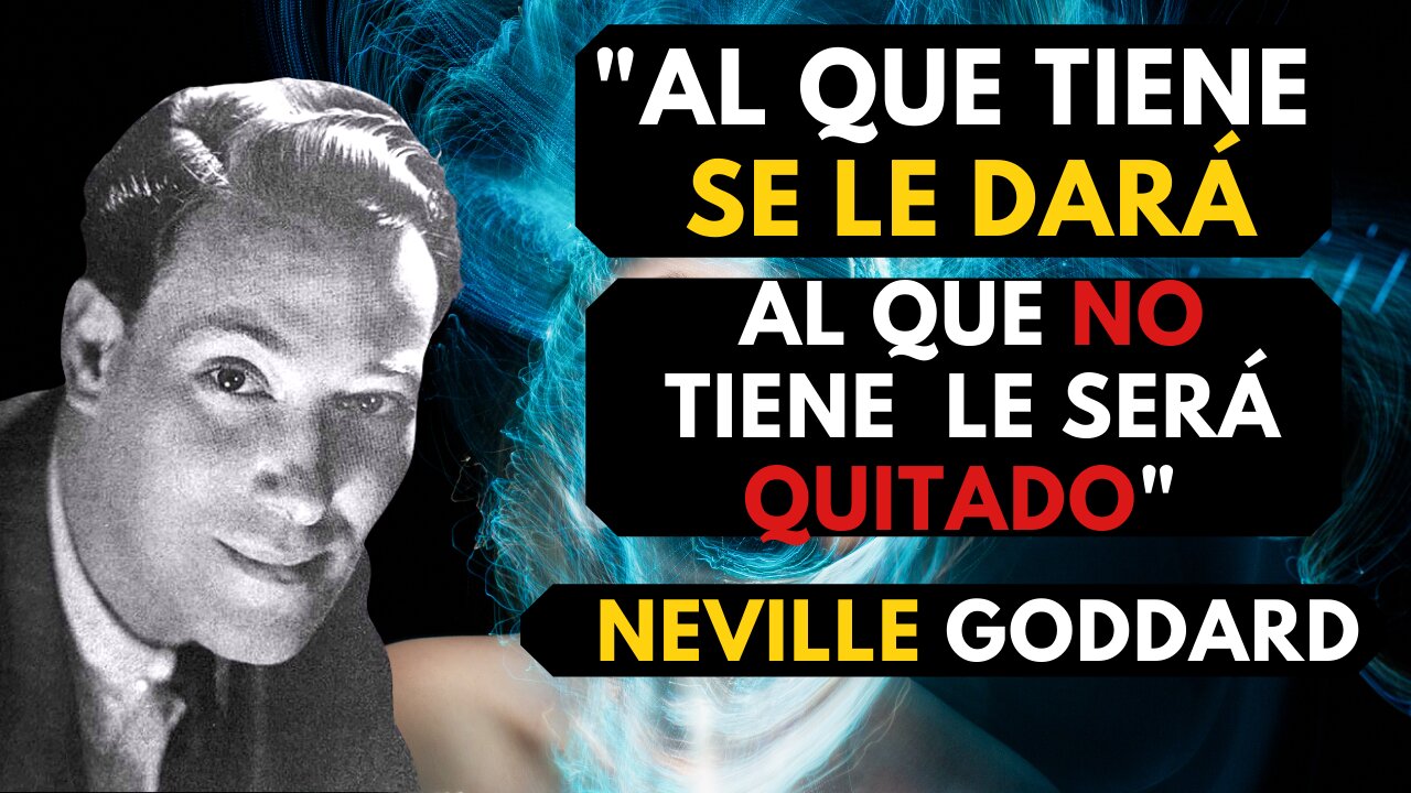 Elige Bien LO QUE ACEPTAS COMO VERDADERO...Neville Goddard en ESPAÑOL