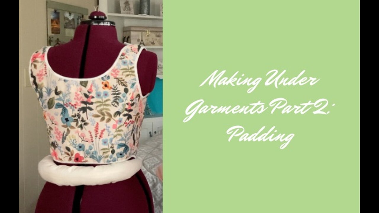 Making Undergarment Part 2: Padding