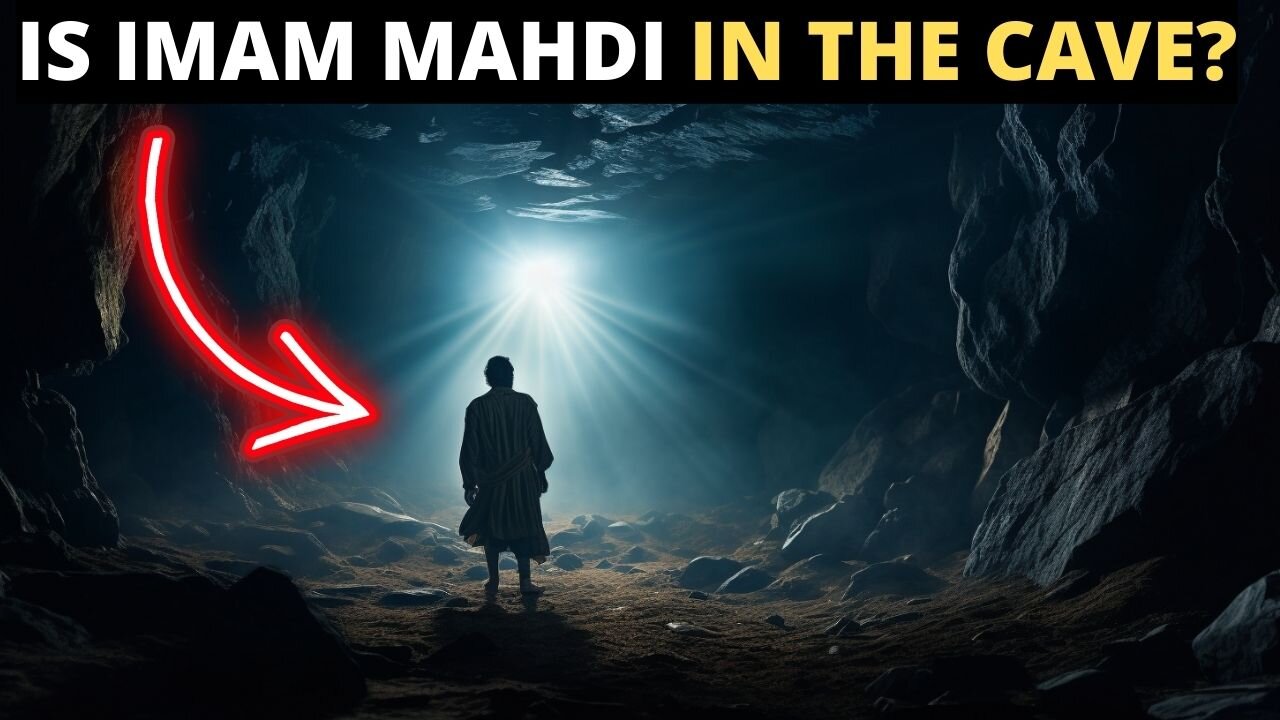 IS IMAM MAHDI IN THE CAVE NOW?