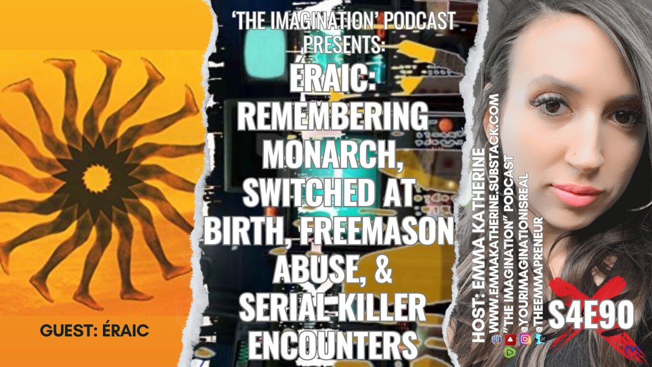 S4E90 | Éraic - Remembering MONARCH, Switched at Birth, Freemason Abuse, & Serial Killer Encounters