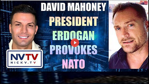 David Mahoney Discusses President Erdogan Provokes NATO with Nicholas Veniamin