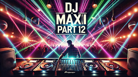 DJ MAXI PART 12