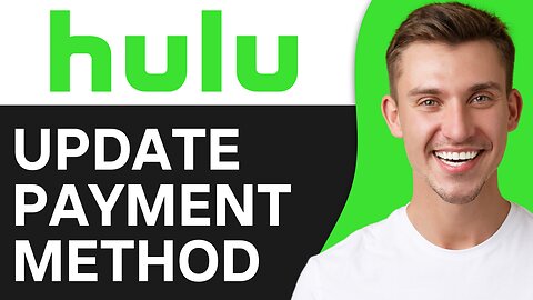 HOW TO UPDATE HULU PAYMENT METHOD