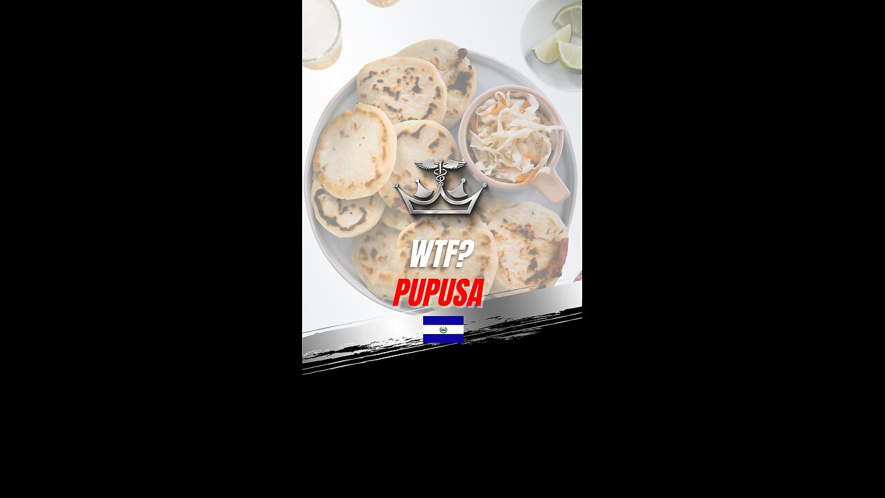 WTF? Pupusas