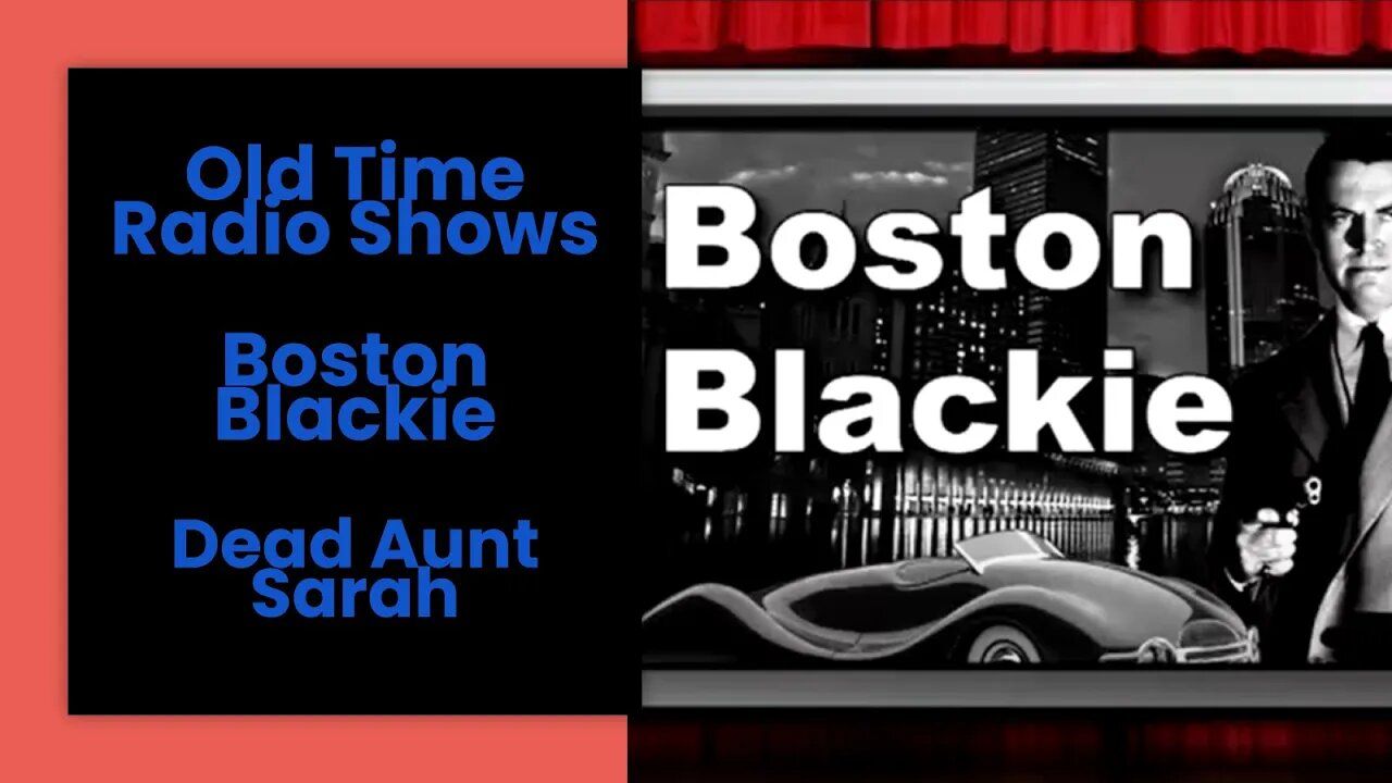 Boston Blackie - Old Time Radio Shows - Dead Aunt Sarah