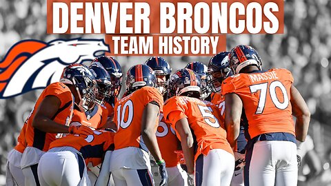 Denver Broncos Team History: Greatest Moments Revealed | Denver Broncos Highlights!