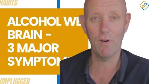 Alcoholic Wet Brain - The 3 Major Symptoms of First Stage Wenicke-Korsakoff Syndrome