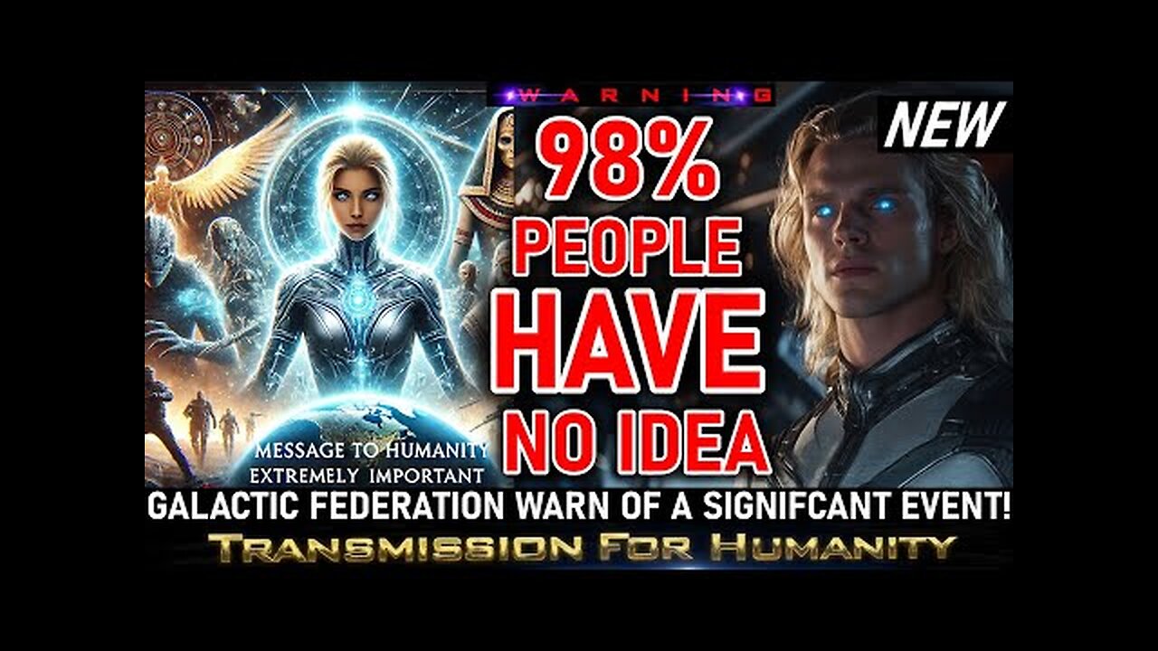 98% PEOPLE HAVE NO IDEA OF WHAT IS HAPPENING! GALACTIC FEDERATION COSMIC UPDATE!