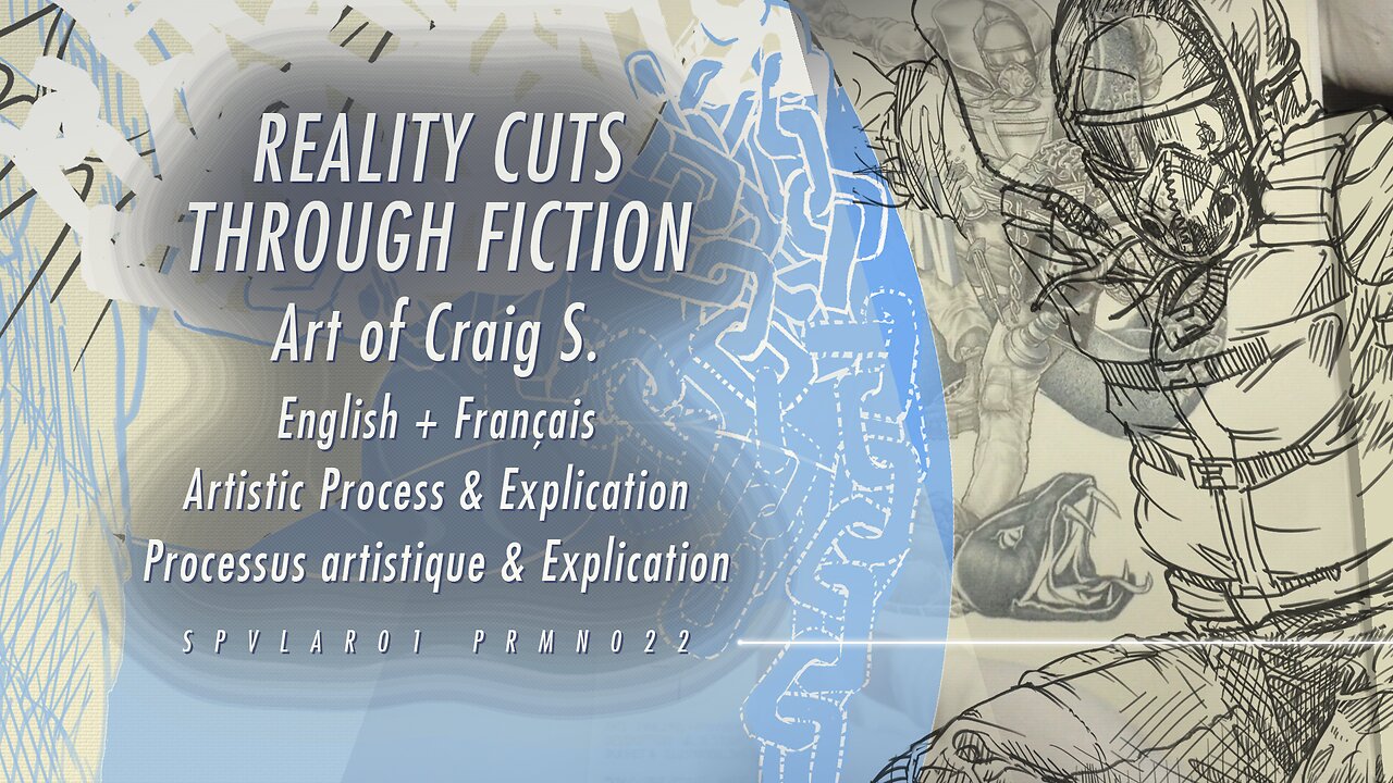 Reality Cuts Through Fiction (French w/ English subtitles) ArtofCraigS