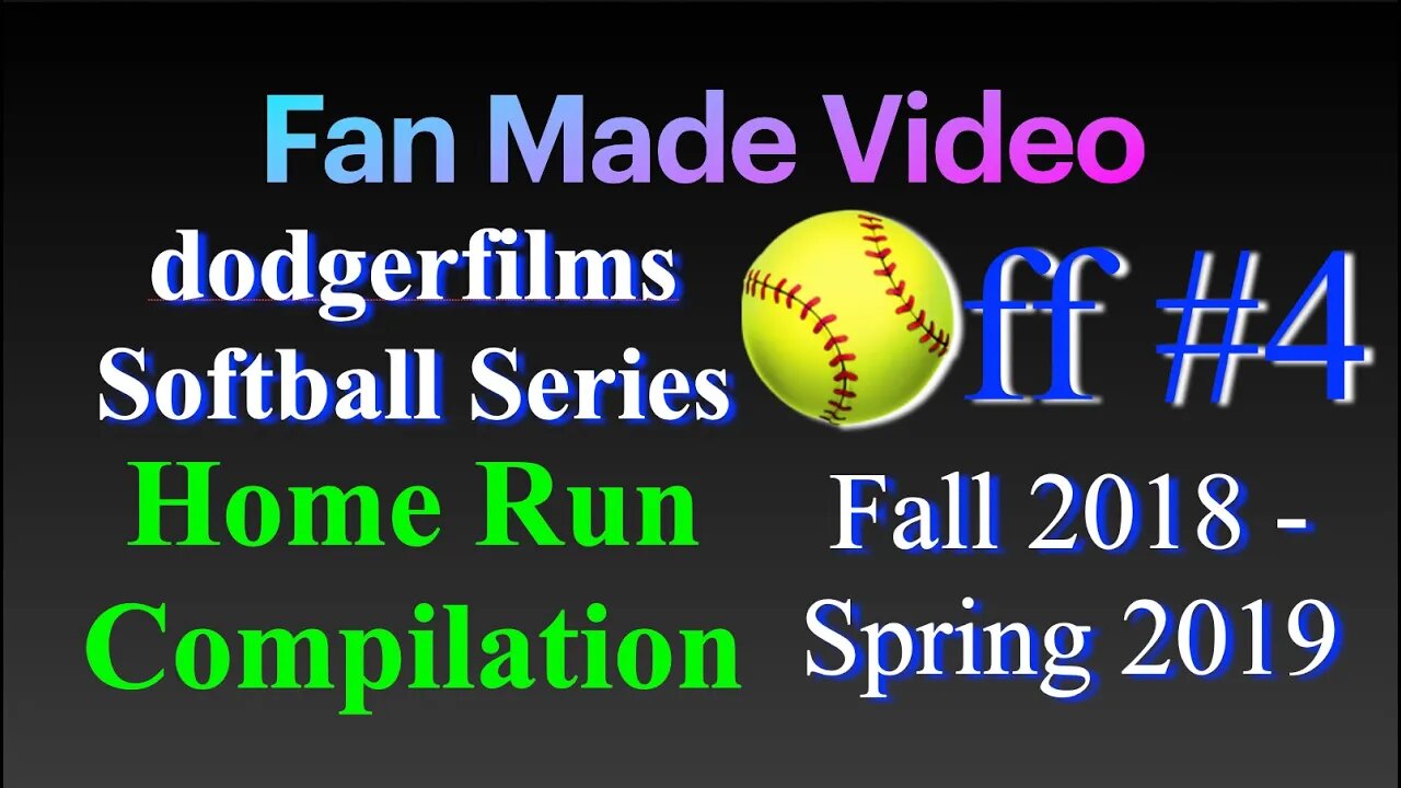 Dodgerfilms Softball Series Home Run Compilation (Off-Season #4) [Fall 2018 - Spring 2019]