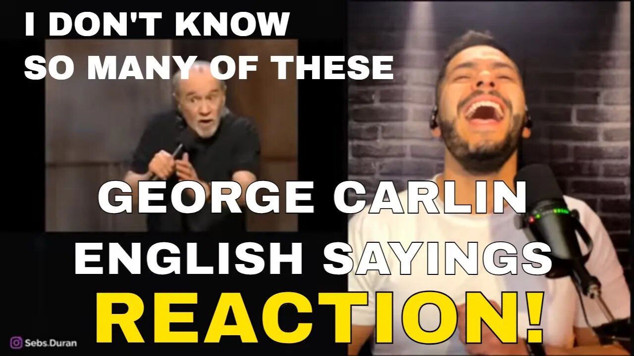 As an immigrant watching George Carlin on Expressions and Sayings (Reaction!)