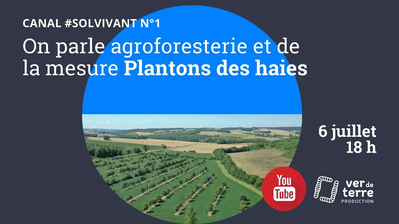 Canal Sol Vivant #1 - Agroforesterie et mesure Plantons des haies