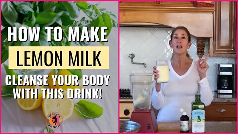 How To Make Lemon Milk | Cleanse Your Body With This!