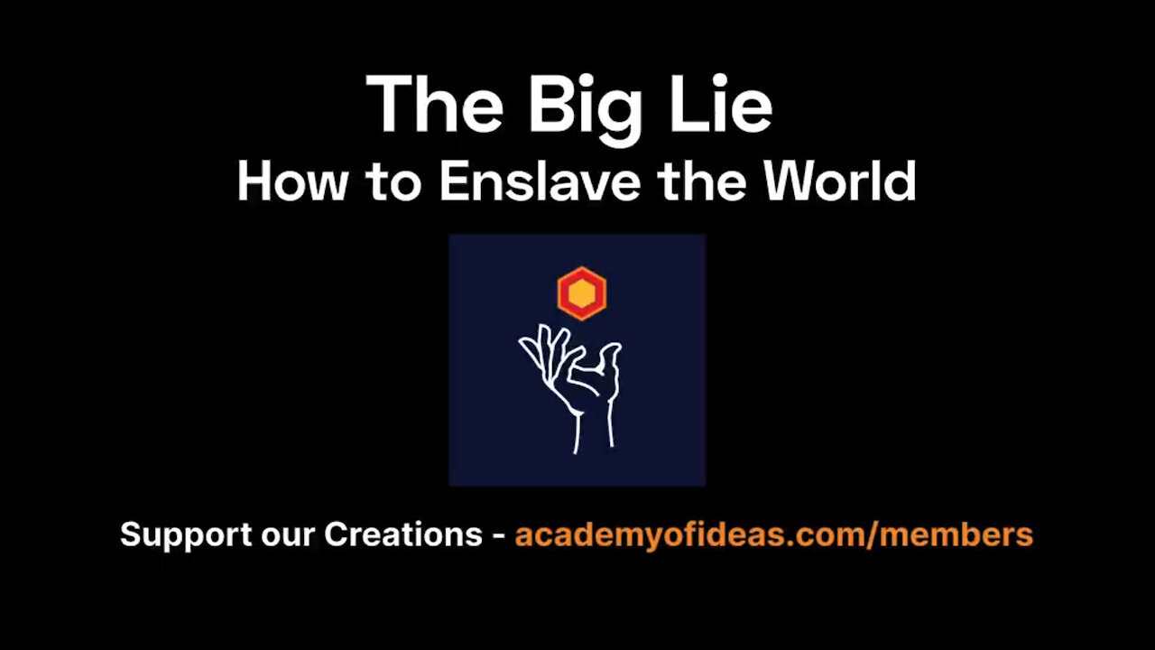 The Big Lie - How to Enslave the World