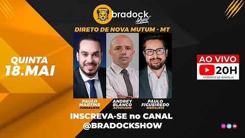 Bradock Show: 18/05/23 - Paulo Martins, Andrey Blanco e Paulo Figueiredo.